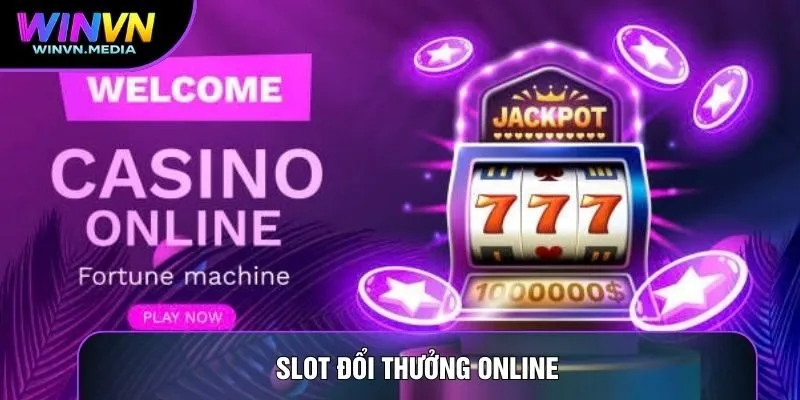 Slot Đổi Thưởng Online